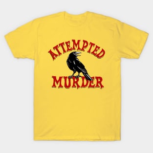 Attempted Murder T-Shirt